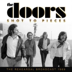 Doors The - Shot To Pieces (Rehearsal 1969 Broa