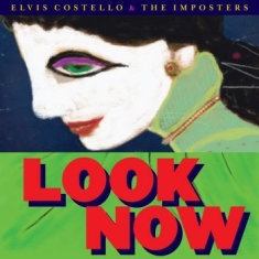 Elvis Costello & The Imposters - Look Now (Dlx)