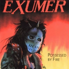 Exumer - Possessed By Fire  (Ltd. +7