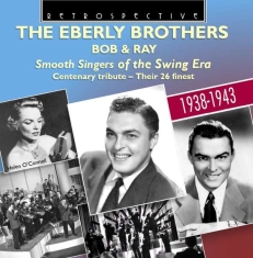 The Eberly Brothers - Smooth Singers Of The Swing Era