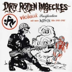 D.r.i. - Violent Pacification And More Rotte