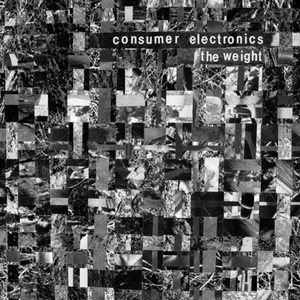 Consumer Electronics - Weight / Hostility Blues