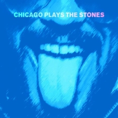 Chicago Plays The Stones - Chicago Plays The Stones
