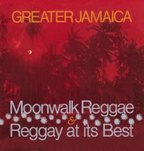Various Artists - Greater Jamaica Moonwalk Reggae / R