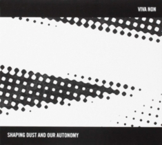 Viva Non - Shaping Dust And Our Autonomy