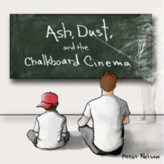 Peter Nelson - Ash, Dust And The Chalkboard Cinema