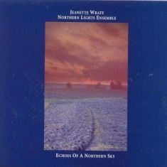 Jeanette Wrate & The Northern Light - Echoes Of A Northern Sky