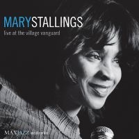 Stallings Mary - Live At The Village Vanguard