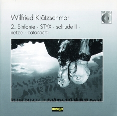 Krätzschmar Wilfried - Symphony No. 2 Styx Solitude Ii
