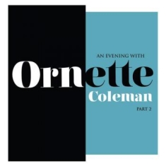 Ornette Coleman - An Evening With Part 2 (Rsd 2018)