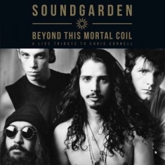 Soundgarden - Beyond This Mortal Coil