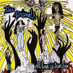 Primals The - All Love Is True Love (Vinyl)