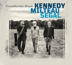 Kennedy Harrison Milteau Jean-Ja - Cross Border Blues