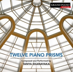 Ekanayaka Tanya - Twelve Piano Prisms