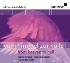 Smolka Martin Kagel Mauricio An - Vom Himmel Zur Hölle - From Heaven