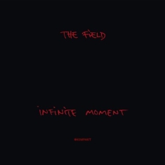 Field - Infinite Moment