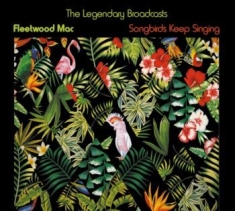 Fleetwood Mac - Songbirds Keep Singing (3Cd)