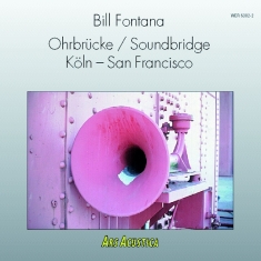 Fontana Bill - Ohrbrücke Soundbridge Köln - San F