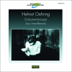 Oehring Helmut - Dokumentaroper