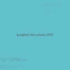 Ljungblut - Villa Carlotta 5959 (Ltd Turqouise)