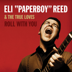 Reed Eli Paperboy - Roll With You (Deluxe Remastared)
