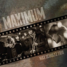 Max Schultz Trio - Maximum