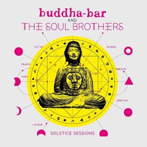 Buddha Bar And The Soul Brother - Solstice Session