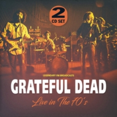 Grateful Dead - Live In The 70'S