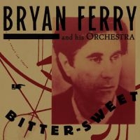 BRYAN FERRY - BITTER-SWEET (VINYL)
