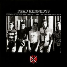 Dead Kennedys - Iguana Studios Rehearsal Tape - San