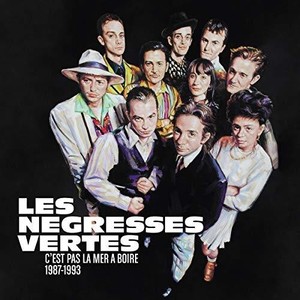 Les Negresses Vertes - C'est Pas Le Mer A Boire 87-93