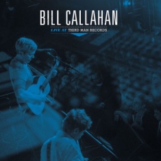 Callahan Bill - Live At Third Man Records