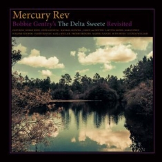 Mercury Rev - Bobby Gentry's Delta Sweete Revisit
