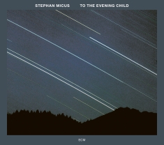 Micus Stephan - To The Evening Child