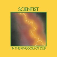 Scientists - In The Kingdom Of Dub