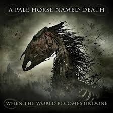 A Pale Horse Named Death - When The World Becomes Undone i gruppen VINYL / Hårdrock/ Heavy metal hos Bengans Skivbutik AB (3487802)