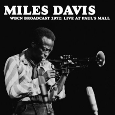 DAVIS MILES - Wbcn Broadcast 1972: Live At Paul's