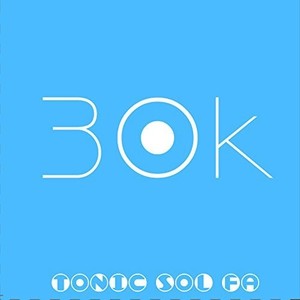Tonic Sol-Fa - 30K
