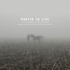 Jozef Van Wissem & Domingo Garcia-H - Partir To Live: Original Soundtrack
