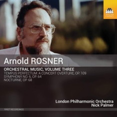 Rosner Arnold - Orchestral Music, Vol. 3