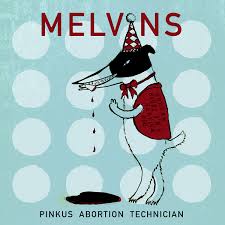 Melvins - Pinkus Abortion Technician (2X10")