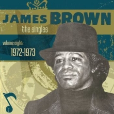 Brown James - The Singles Volume 8: 1972-1973