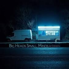Carnwath Joe - Big Heads Small Minds i gruppen CD / Kommande / Pop hos Bengans Skivbutik AB (3496152)