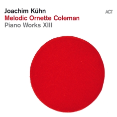 Kühn Joachim - Melodic Ornette Coleman (Piano Work