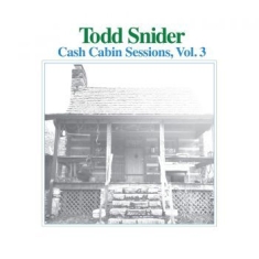 Snider Todd - Cash Cabin Sessions Vol.3