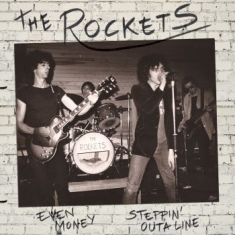 Rockets The - Even Money / Steppin' Outa Line