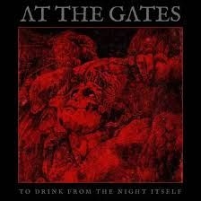 At The Gates - To Drink From The Night..