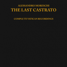 Moreschi Alessandro - Last Castrato
