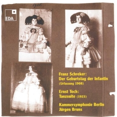 Schreker Franz Toch Ernest - Der Geburtstag Der Infantin Tanz-S