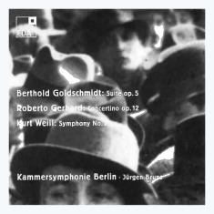 Goldschmidt Berthold Gerhard Rob - Suite Op. 5 Concertino Op. 12 Sym